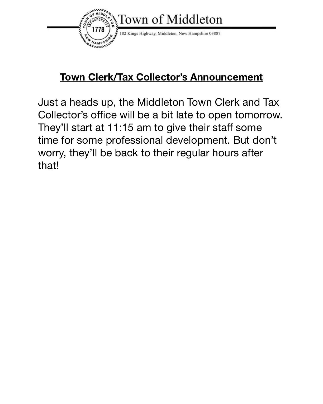 The Middleton Town Clerk and Tax Collector's office will have a late opening tomorrow at 11:15 am, as staff will be engaged in professional development. The office will revert to its standard hours after this one-time adjustment.