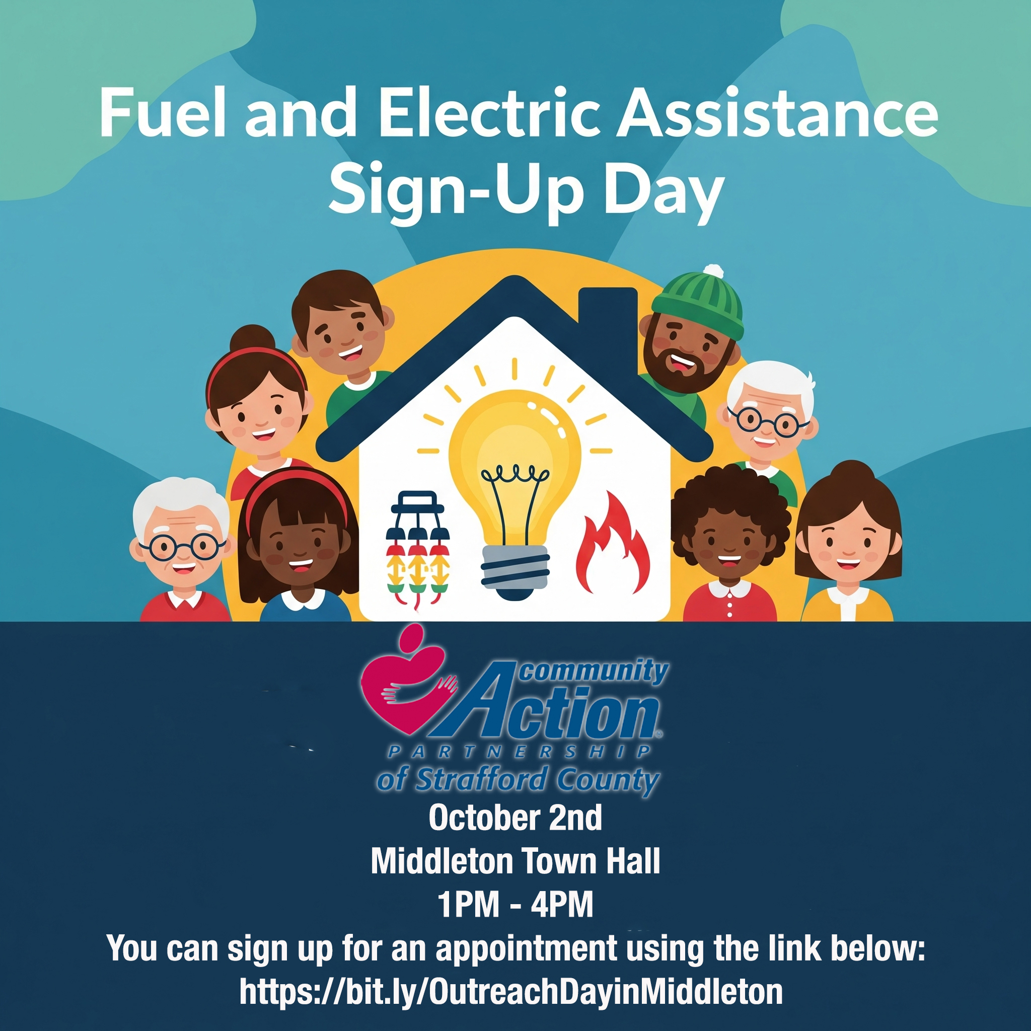 The Community Action Partnership of Strafford County is hosting a day for residents to come and sign up for vital fuel and electric assistance programs.  **Event Details:**  * **Date:** October 2nd * **Location:** Middleton Town Hall  **Please Note: Appointments are required.**  You can sign up for an appointment using the link below:  <https://bit.ly/OutreachDayinMiddleton>   Or at:  <https://forms.office.com/Pages/ResponsePage.aspx?id=Hx7nat9VJ0um0f8OyRKB-iEgApdzf49OiwEMe55S0NBUQkdEM05ONFYzQjAyNTlaSFIyVFo2MVFXRS4u>