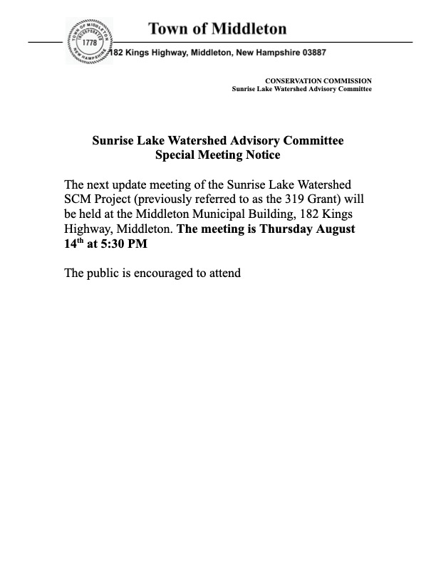 The Sunrise Lake Watershed Advisory Committee is holding an update meeting for the SCM Project (formerly the 319 Grant) on Thursday, August 14th at 5:30 PM.  Come learn about the latest progress and get involved! We'll be at the Middleton Municipal Building, 182 Kings Highway, Middleton.  All are welcome and encouraged to attend. See you there!