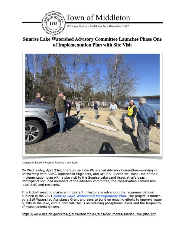 On Wednesday, April 23rd, the Sunrise Lake Watershed Advisory Committee—working in partnership with SRPC, Underwood Engineers, and NHDES—kicked off Phase One of their implementation plan with a site visit to the Sunrise Lake Land Association’s beach. Participants included members of the advisory committee, the conservation commission, local staff, and residents.  This kickoff meeting marks an important milestone in advancing the recommendations outlined in the 2021 Sunrise Lake Watershed Management Plan. The project is funded by a 319 Watershed Assistance Grant and aims to build on ongoing efforts to improve water quality in the lake, with a particular focus on reducing phosphorus levels and the frequency of cyanobacteria blooms.  https://www.des.nh.gov/sites/g/files/ehbemt341/files/documents/sunrise-lake-plan.pdf 
